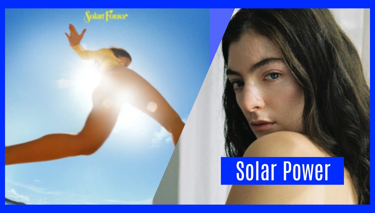 Lorde lanza su nuevo álbum "Solar Power" ¡Olvídate de la ...
